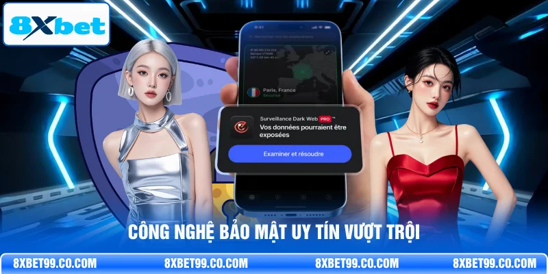 Công nghệ bảo mật uy tín vượt trội