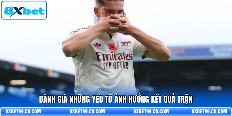 Đánh giá những yếu tố ảnh hưởng kết quả trận
