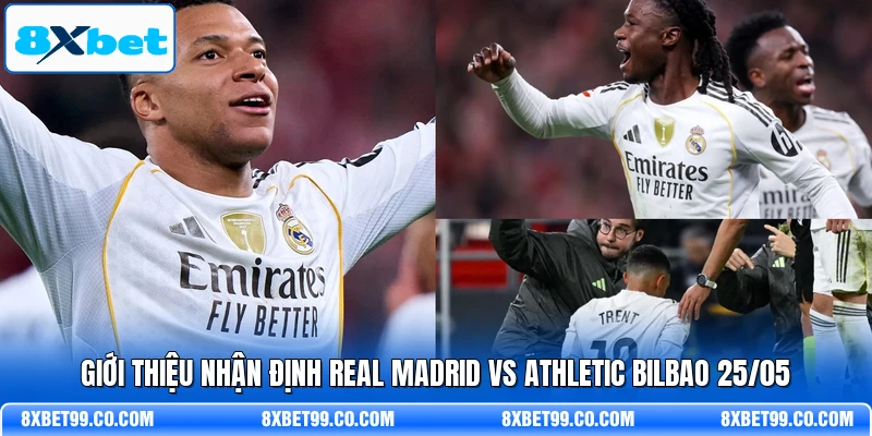 Giới thiệu nhận định Real Madrid vs Athletic Bilbao 25/05